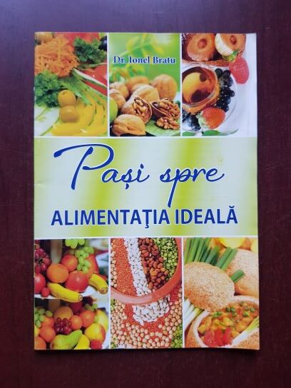 Ionel Bratu - Pasi spre alimentatia ideala