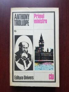 Anthony Trollope - Primul ministru, volumul 1