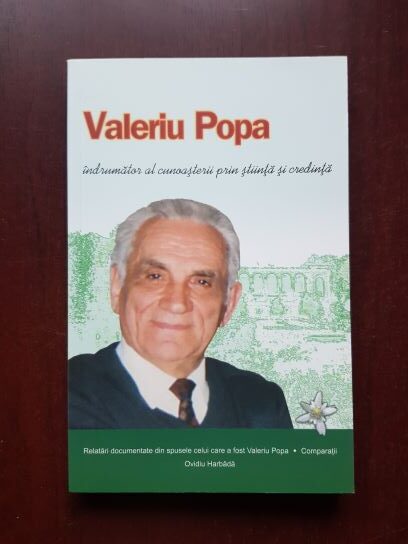 Valeriu Popa - Indrumator al cunoasterii prin stiinta si credinta