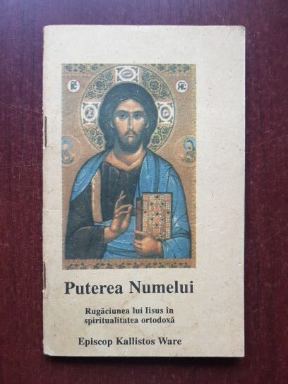 Kallistos Ware - Puterea Numelui. Rugaciunea lui Iisus in spiritualitatea ortodoxa