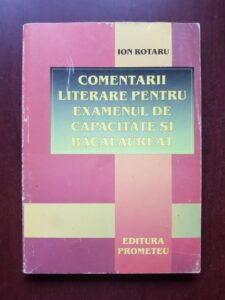 Ion Rotaru - Comentarii literare pentru examenul de capacitate si bacalaureat