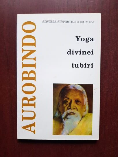 Aurobindo - Yoga divinei iubiri