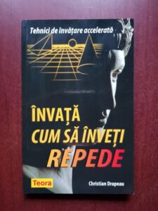 Christian Drapeau - Invata cum sa inveti repede