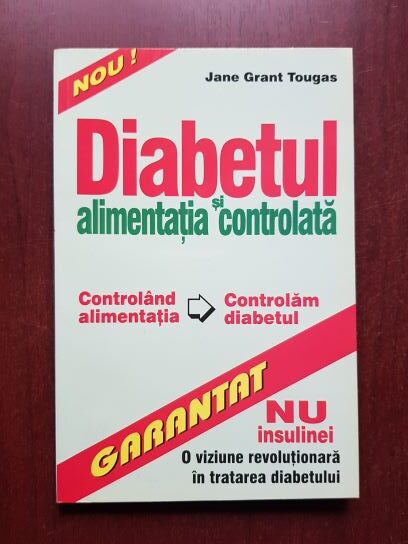 Jane Grant Tougas - Diabetul si alimentatia controlata