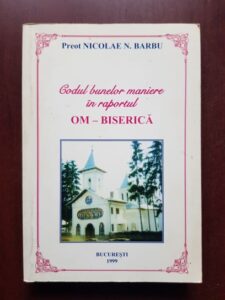 Nicolae N. Barbu - Codul bunelor maniere in raportul om-biserica