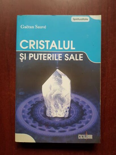 Gaetan Sauve - Cristalul si puterile sale