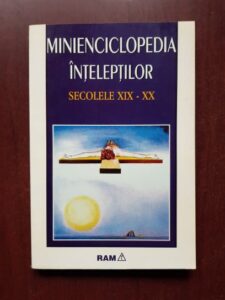 Angela Mayer - Minienciclopedia inteleptilor. Secolele XIX-XX