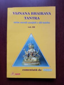 Osho - Vijnana Bhairava Tantra, cartea secreta esentiala a caii tantrice, volumul 3
