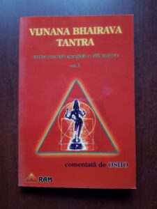 Osho - Vijnana Bhairava Tantra, cartea secreta esentiala a caii tantrice, volumul 1