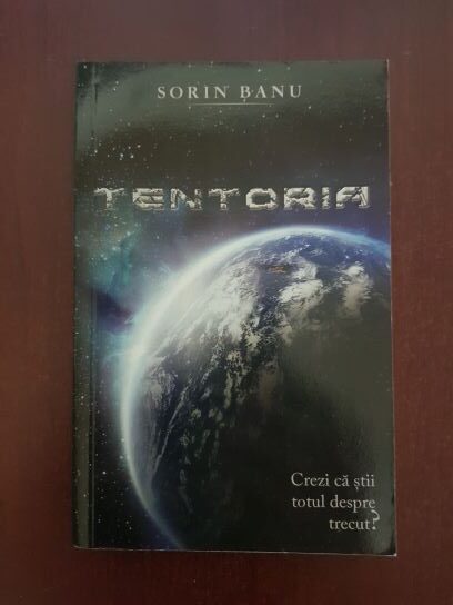 Sorin Banu - Tentoria. Crezi ca stii totul despre trecut?