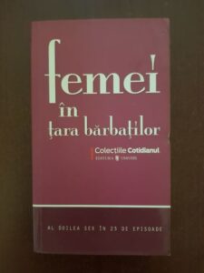 Femei in tara barbatilor. Al doilea sex in 23 de episoade