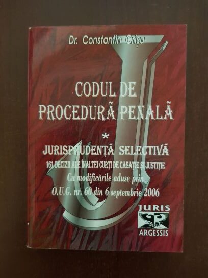 Constantin Crisu - Codul de procedura penala. Jurisprudenta selectiva