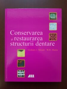 Graham J. Mount, W. R. Hume - Conservarea si restaurarea structurii dentare