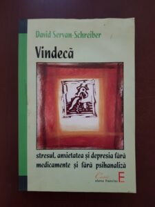 David Servan Schreiber - Vindeca stresul, anxietatea si depresia fara medicamente si fara psihanaliza