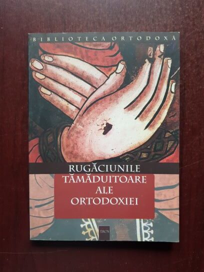 Rugaciunile tamaduitoare ale ortodoxiei