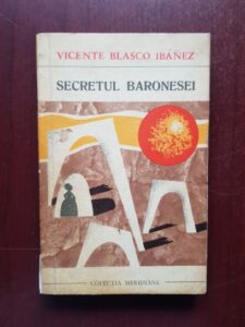 Vicente Blasco Ibanez - Secretul baronesei