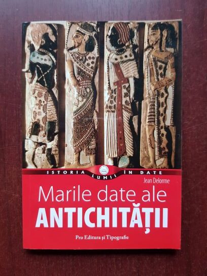 Jean Delorme - Marile date ale antichitatii