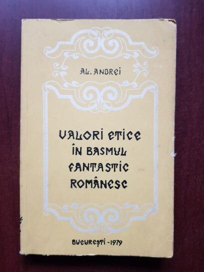 Al. Andrei - Valori etice in basmul fantastic romanesc