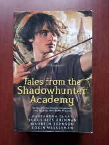 Cassandra Clare - Tales from the Shadowhunter Academy