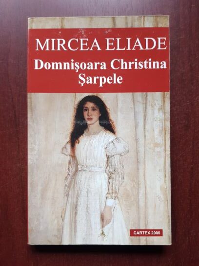 Mircea Eliade - Domnisoara Christina. Sarpele