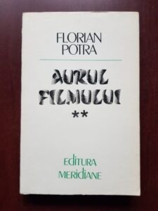Florian Potra - Aurul filmului. Opere evocand prezentul volumul 2