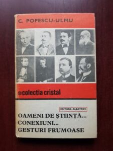 C. Popescu Ulmu - Oameni de stiinta... conexiuni... gesturi frumoase