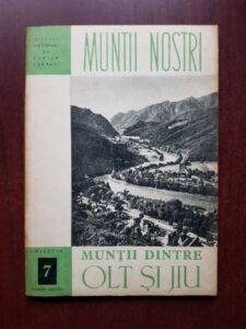 Muntii dintre Olt si Jiu. Colectia Muntii Nostri (contine harta)