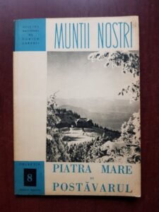Piatra Mare si Postavarul. Colectia Muntii Nostri (contine harta)