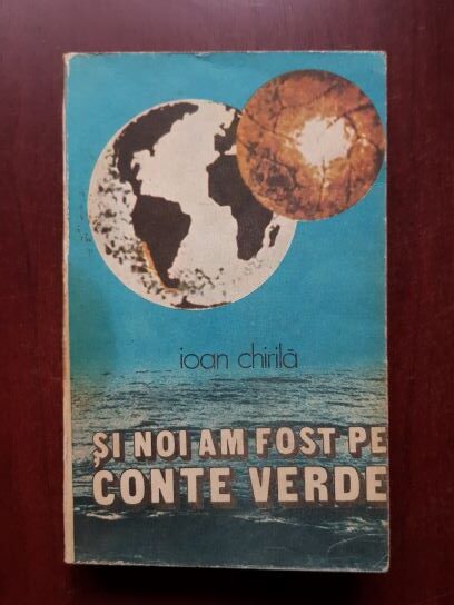 Ioan Chirila - Si noi am fost pe Conte Verde (1983)