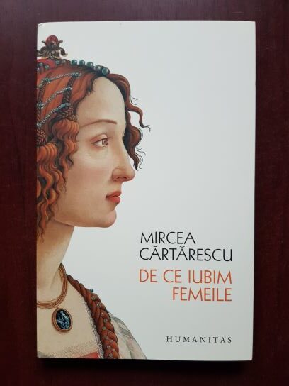 Mircea Cartarescu - De ce iubim femeile (2002)