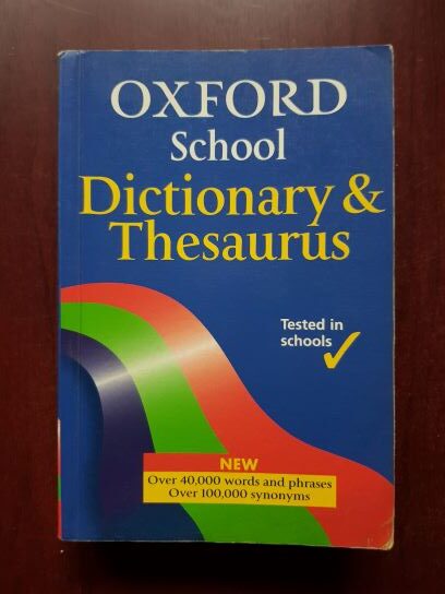Oxford School Dictionary & Thesaurus. Tested in schools