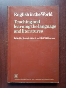 Randolph Quirk, H. G. Widdowson - English in the World. Teaching and learning the language and literatures