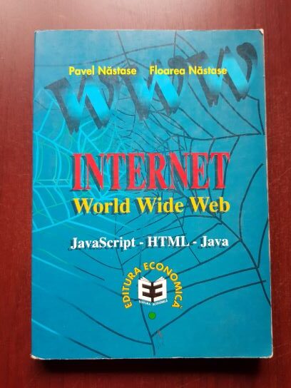 Pavel Nastase, Floarea Nastase - Internet. World Wide Web. JavaScript, HTML, Java
