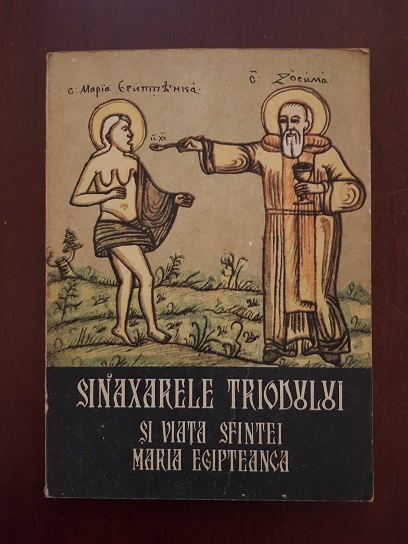 Sinaxarele Triodului si viata Sfintei Maria Egipteanca (1992)