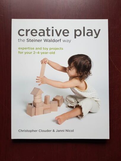 Christopher Clouder, Janni Nicol - Creative play, the Steiner Waldorf way. Expertise and toy projects for your 2-4 year old