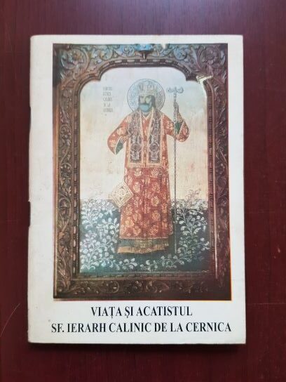 Viata, faptele si acatistul Sf. Ierarh Calinic de la Cernica