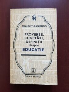 Proverbe, cugetari, definitii despre educatie