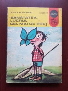 Rodica Moldoveanu - Sanatatea, lucrul cel mai de pret
