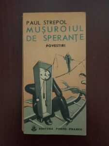 Paul Strepol - Musuroiul de sperante. Povestiri