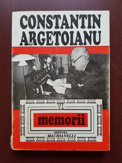 Constantin Argetoianu – Memorii volumul 6