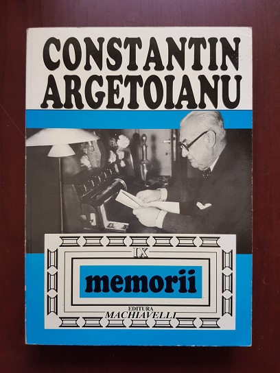 Constantin Argetoianu – Memorii volumul 9
