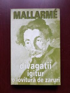 Stephane Mallarme - Divagatii igitur. O lovitura de zaruri