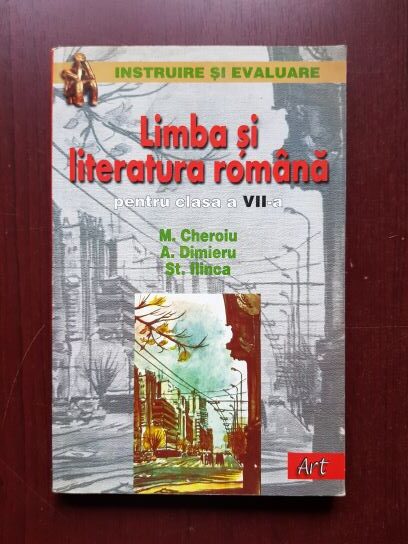 Mariana Cheroiu, Antonia Dimieru - Limba si literatura romana pentru clasa a VII-a