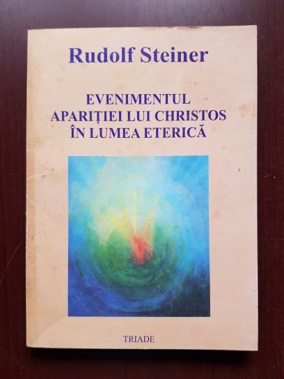 Rudolf Steiner - Evenimentul aparitiei lui Christos in lumea eterica