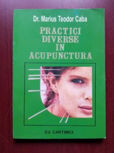 Marius Teodor Caba - Practici diverse in acupunctura