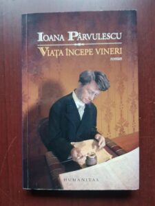 Ioana Parvulescu - Viata incepe vineri