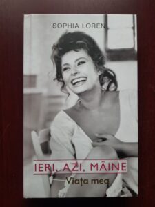 Sophia Loren - Ieri, azi, maine. Viata mea