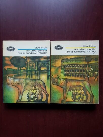 Titus Livius - Ab urbe condita (de la fundarea Romei) 2 volume