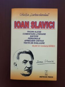 Constanta Barboi - Ioan Slavici, pagini alese, comentarii literare, sinteze, personaje, aprecieri critice si teste