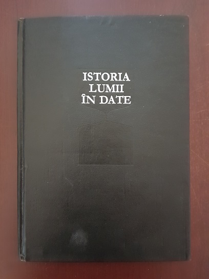 Andrei Otetea, Horia C. Matei - Istoria lumii in date (1969)
